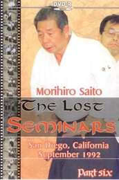 The Lost Seminars Morihiro Saito Vol.6